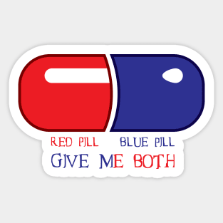 Red Pill or Blue Pill or Both Sticker